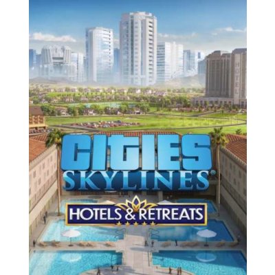 Cities: Skylines - Hotels & Retreats – Hledejceny.cz