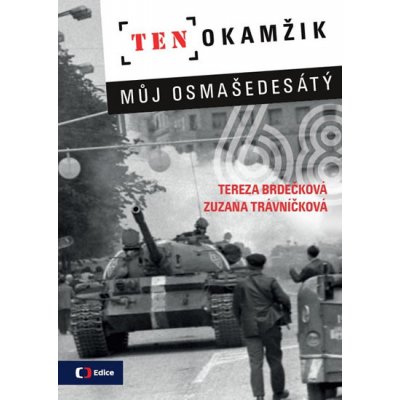 Ten okamžik - Můj osmašedesátý - Tereza Brdečková, Vázaná – Hledejceny.cz