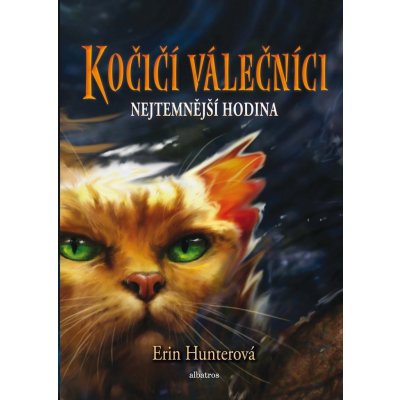 Kočičí válečníci 6 - Nejtemnější hodina - Erin Hunterová – Zboží Mobilmania