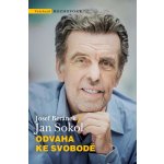 Odvaha ke svobodě - Jan Sokol, Josef Beránek – Hledejceny.cz