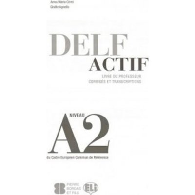 DELF ACTIF Scolaire et Junior A2 GUIDE DU PROFESSEUR