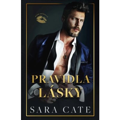 Klub zhýralců 1 - Pravidla lásky - Sara Cate – Hledejceny.cz