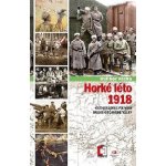 Horké léto - Čechoslováci ve víru ruské občanské války - Dalibor Vácha – Hledejceny.cz