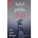 Když přišlo zlo - Menger Leon Ivan – Zboží Mobilmania