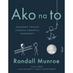 Ako na to - Randall Munroe – Zboží Mobilmania