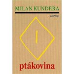 Ptákovina - Milan Kundera – Hledejceny.cz