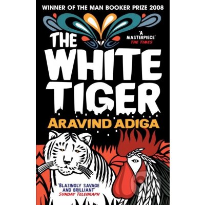 The White Tiger. Der weiße Tiger, englische Ausgabe - Adiga, Aravind – Hledejceny.cz