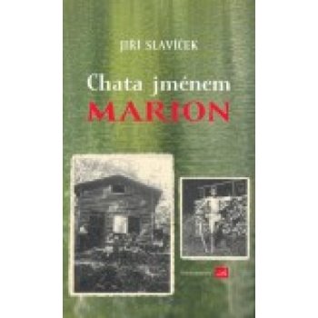 Chata jménem Marion - Slavíček Jiří