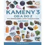Kameny 3 od A do Z - Více než 250 krystalů - Judy Hallová – Hledejceny.cz