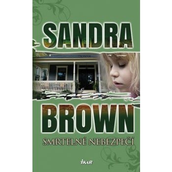 Smrtelné nebezpečí - Sandra Brown
