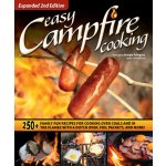Easy Campfire Cooking, Expanded 2nd Edition: 250+ Family Fun Recipes for Cooking Over Coals and in the Flames with a Dutch Oven, Foil Packets, and Mor Editors of Fox Chapel PublishingPaperback – Zbozi.Blesk.cz