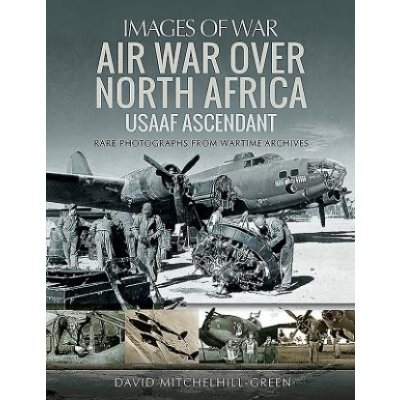 Air War Over North Africa: USAAF Ascendant – Hledejceny.cz