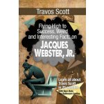 Travis Scott: Flying High to Success, Weird and Interesting Facts on Jacques Webster, Jr.! – Hledejceny.cz