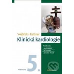 Klinická kardiologie - Vojáček Jan, Kettner Jiří – Hledejceny.cz