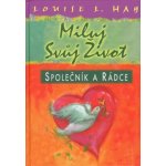 Miluj svůj život - Společník a rádce - Hay Louise L. – Hledejceny.cz