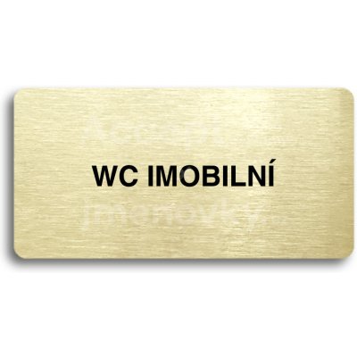 ACCEPT Piktogram WC IMOBILNÍ - zlatá tabulka - černý tisk bez rámečku – Zboží Mobilmania