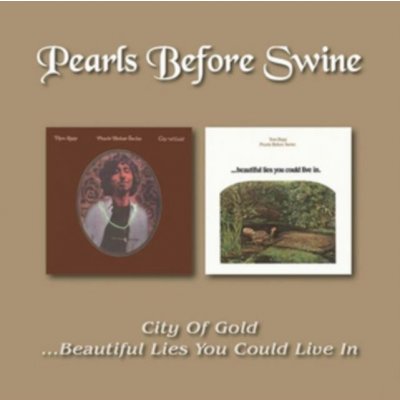 Pearls Before Swine - City Of Gold/Beautiful Lies You Could Live In CD – Zboží Mobilmania