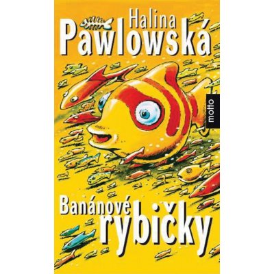 Banánové rybičky Halina Pawlowská