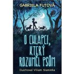 O chlapci, který rozuměl psům - Gabriela Futová – Zboží Dáma