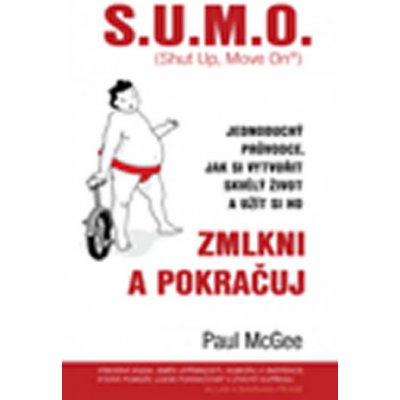 S.U.M.O. (Shut Up, Move On) Zmlkni a pokračuj – Hledejceny.cz