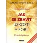 Bourne Edmund J. - Jak se zbavit úzkosti a fobií – Sleviste.cz