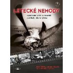 Letecké nehody - vyšetřování příčin a následků z pohledu lékaře i pilota – Hledejceny.cz