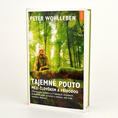 TAJEMNÉ POUTO MEZI ČLOVĚKEM A PŘÍRODOU - Wohlleben Peter