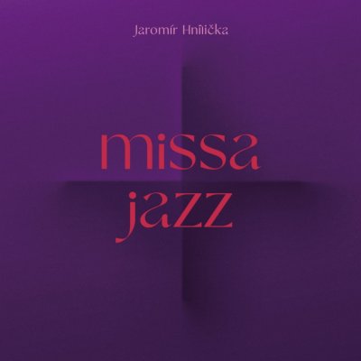 Hnilička Jaromír - Jazzová mše Missa Jazz CD