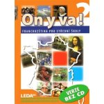 ON Y VA! 2 - Francouzština pro střední školy - učebnice - Taišlová Jitka – Hledejceny.cz
