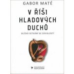V říši hladových duchů - Gábor Maté – Sleviste.cz