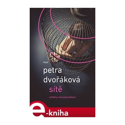 Sítě. Příběhy o - ne sebevědomí - Petra Dvořáková