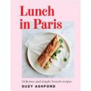 Lunch in Paris: Delicious and Simple French Recipes – Suzy Ashford