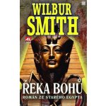 Řeka bohů I - Román ze starého Egypta - Wilbur Smith – Hledejceny.cz