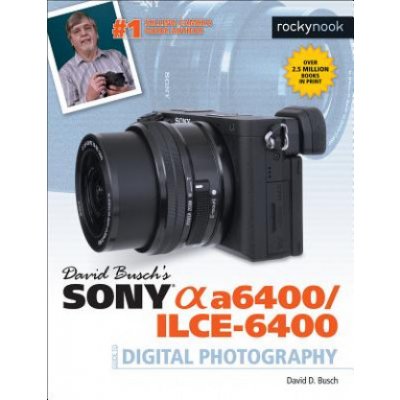 David Busch's Sony A6400/ILCE-6400 Guide to Digital Photography – Hledejceny.cz