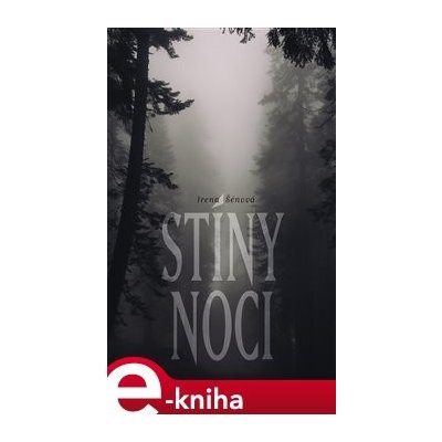 Stíny noci - Irena Šenová – Hledejceny.cz