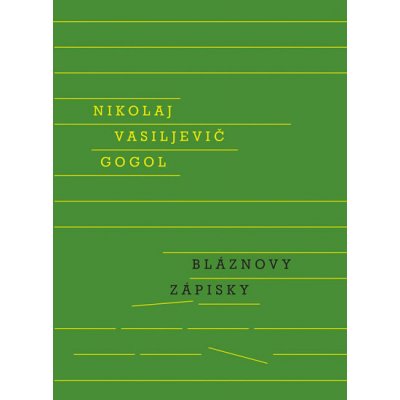 Bláznovy zápisky - Gogol Nikolaj Vasiljevič – Hledejceny.cz