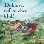 Doktore, teď to chce klid! - Patrick Taylor - Čte Otakar Brousek ml. – Zboží Mobilmania