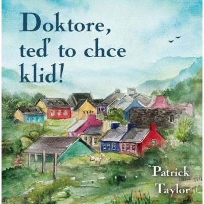 Doktore, teď to chce klid! - Patrick Taylor - Čte Otakar Brousek ml.