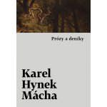 Prózy a deníky - Karel Hynek Mácha – Hledejceny.cz