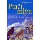 Ptačí mlýn -- Na čekané s puškou i srdcem - Ota Bouzek