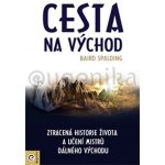 Cesta na Východ – Spalding Baird – Hledejceny.cz