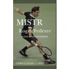 Kniha Mistr Roger Federer a jeho brilantní kariéra - Christopher Clarey