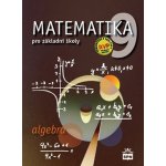 Matematika 9 pro základní školy Algebra - Zdeněk Půlpán, Michal Čihák – Hledejceny.cz