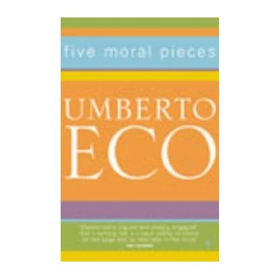 Five Moral Pieces - Umberto Eco