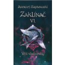 Zaklínač VI: Věž vlaštovky - Andrzej Sapkowski