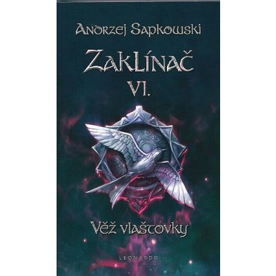 Zaklínač VI: Věž vlaštovky - Andrzej Sapkowski – Zbozi.Blesk.cz