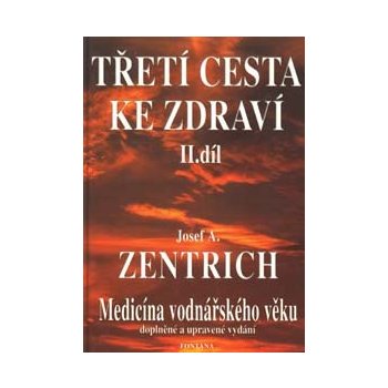 Třetí cesta ke zdraví II. Díl: Josef A. Zentrich