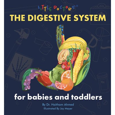 The Digestive System for Babies and Toddlers Dr Haitham AhmedBoard Books