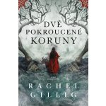 Dvě pokroucené koruny - Rachel Gillig – Zboží Dáma