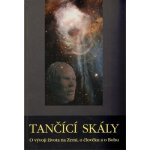 Tančící skály -- O vývoji života na Zemi, o člověku a o Bohu - Vácha Marek Orko – Hledejceny.cz